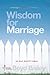 Wisdom for Marriage