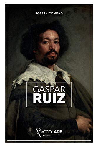 Gaspar Ruiz: édition bilingue anglais/français (+ lecture audio intégrée) (French Edition)