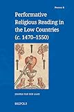 laan van tinbergen  Performative Religious Reading in the Low Countries (C. 1470-1550)