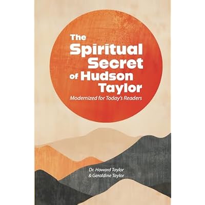 The Spiritual Secret of Hudson Taylor: Modernized for Today's Readers