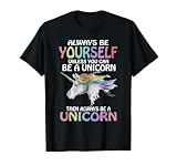 Always be Yourself Unless you can be a Unicorn Magic T-Shirt