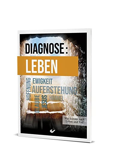 Preisvergleich Produktbild Diagnose: Leben: Was kommt nach Leben und Tod