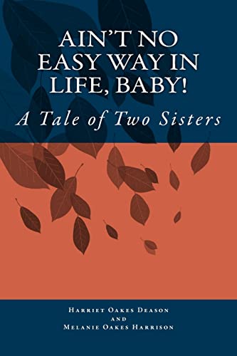 Ain't No Easy Way in Life, Baby!: A Tale of Two Sisters