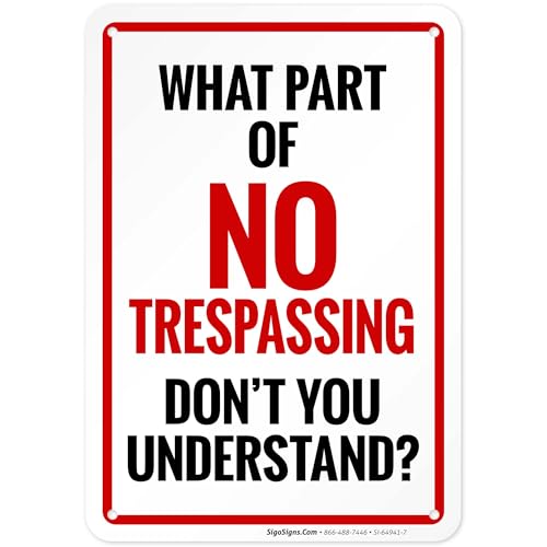 What Part of No Trespassing Don't You Understand Sign, 10x7