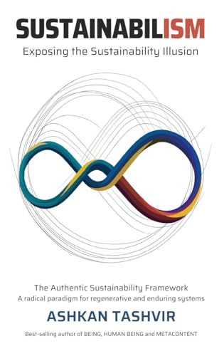 Sustainabilism: Exposing the Sustainability Illusion
