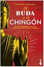 El Buda Y El Chingón: Secretos Espirituales Para Alcanzar El Éxito En Tu Trabajo / The Buddha and the Badass: Secretos Espirituales Para Alcanzar El ... En Tu Trabajo / the Buddha and the Badass