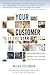 Your Customer Is The Star: How To Make Millennials, Boomers and Everyone Else Love Your Business