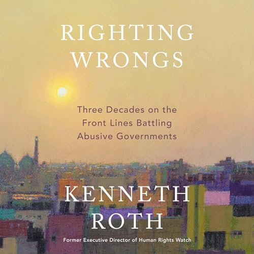 Righting Wrongs by Kenneth Roth episode artwork