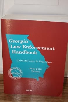 Paperback Georgia Law Enforcement Handbook (Criminal Law& Procedure) Book