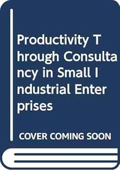 Paperback Productivity Through Consultancy in Small Industrial Enterprises Book