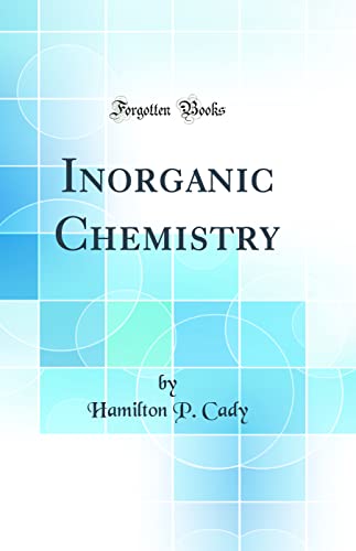 Inorganic Chemistry (Classic Reprint)