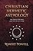 Christian Hermetic Astrology: The Star of the Magi and the Life of Christ