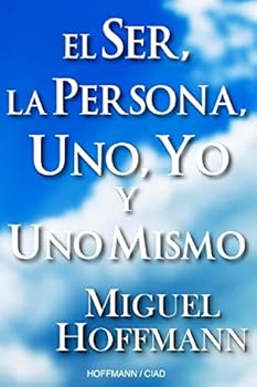Paperback El Ser, La Persona, Uno, Yo y Uno Mismo: Reflexiones [Spanish] Book