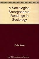 A Sociological Smorgasbord: Readings in Sociology 0757519628 Book Cover