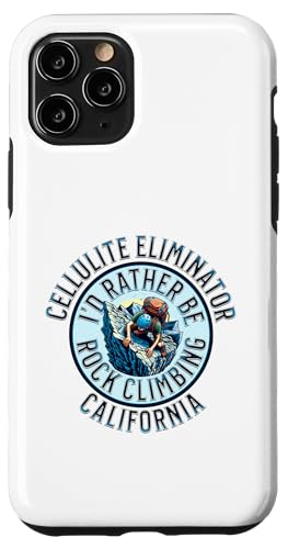 iPhone 11 Pro I'd Rather Be Rock Climbing Cellulite Eliminator California Case