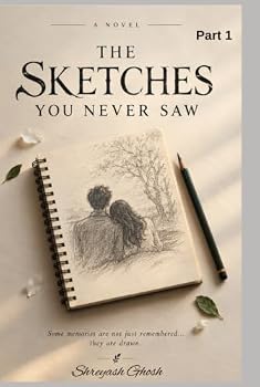 THE SKETCHES YOU NEVER SAW Part 1: A Story of Love, Memory, and Everything We Never Said