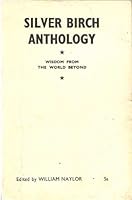 Silver Birch Anthology: Wisdom From The World Beyond B0007JA44G Book Cover
