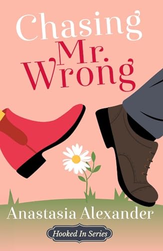 Chasing Mr. Wrong (Hooked In Series Book 1)