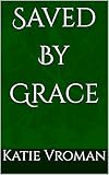 saverne restaurant  Saved By Grace (English Edition)