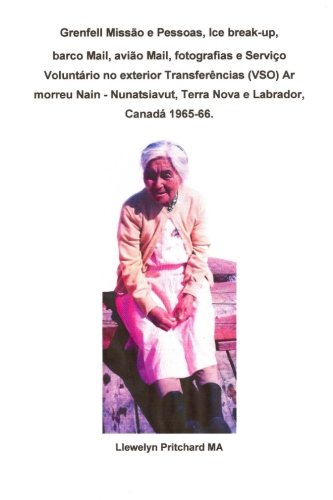 Grenfell Missão E Pessoas, Ice Break-up, Barco Mail, Avião Mail, Fotografias E Serviço Voluntário No Exterior Transferências Vso Ar Morreu ... E Labrador, Canadá 1965-66.: Photo Albums
