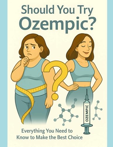 Should you try Ozempic?: Everything you need to know to make the ...