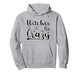 Photo Gallery witches be crazy - divertente halloween felpa con cappuccio Photo Gallery witches be crazy - divertente halloween felpa con cappuccio