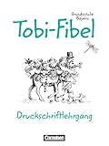  Tobi - Grundschule Bayern: Tobi-Fibel, Grundschule Bayern, neue Rechtschreibung, Druckschriftlehrgang