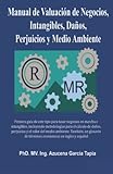  Manual de Valuación de Negocios, Intangibles, Daños, Perjuicios y Medio Ambiente