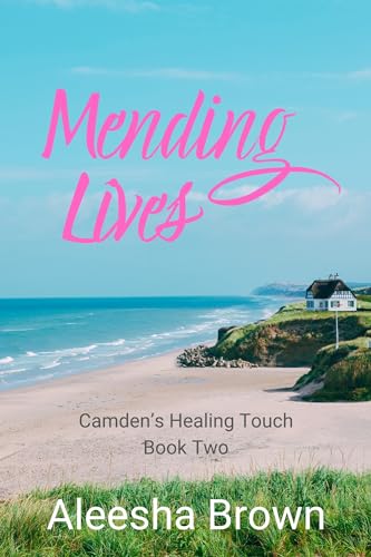 Mending Lives: Camden's Healing Touch Book Two