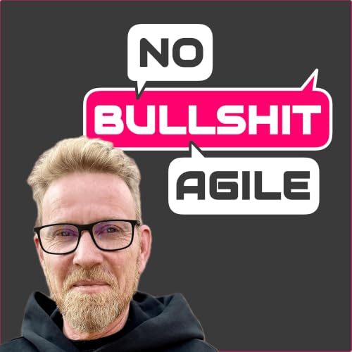 No Bullshit Agile Podcast By Thomas cover art