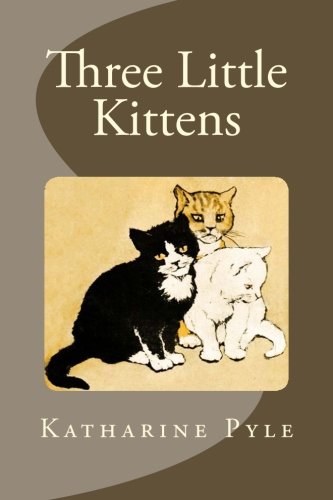Three Little Kittens 1508773912 Book Cover