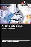 Tossicologia clinica: Il mondo e la tossicologia