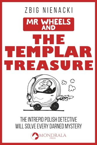 Mr. Wheels And The Templar Treasure (Mr. Wheels, The Intrepid Art Detective)