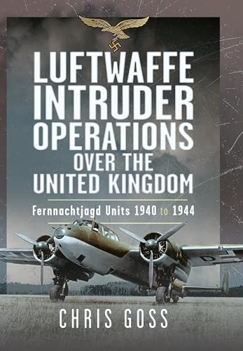 Luftwaffe Intruder Operations Over the United Kingdom