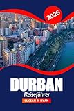 Durban Reiseführer 2026: Erkunden Sie Südafrikas Attraktionen, versteckte Juwelen, Strände, lokale Kultur und Abenteuerorte