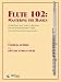 Flute 102: Mastering The Basics - A Method and Solo Collection for the Intermediate Flutist