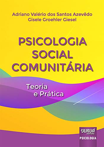 Psicologia Social Comunitária - Teoria e Prática