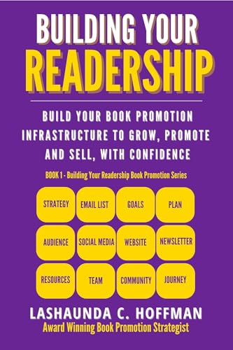 Building Your Readership: Build Your Book Promotion Infrastructure to Grow, Sell, and Promote with Confidence (English Edition)