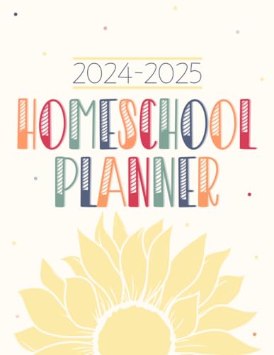 Homeschool Planner: Weekly & Monthly Lesson Planning and Grade Book for Teaching Multiple Kids - Academic School Year - Sunflower Rainbow