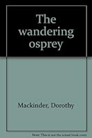 The wandering osprey B0007EQDNC Book Cover