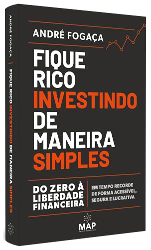 Fique Rico Investindo de Maneira Simples: Do zero à liberdade financeira em tempo recorde de forma a