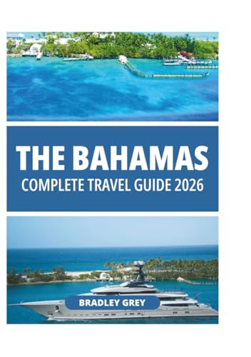 THE BAHAMAS COMPLETE TRAVEL GUIDE 2026