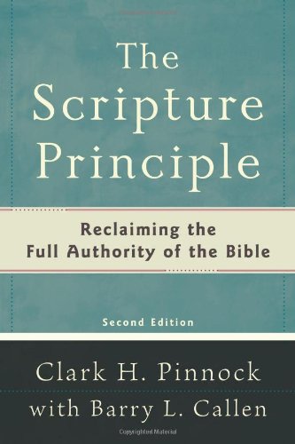Scripture Principle, The,: Reclaiming the Full Authority of the Bible