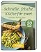 Senioren Ratgeber: Schnelle, frische K&uuml;che f&uuml;r zwei: Gesund durchs Jahr