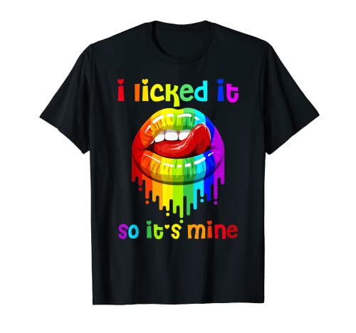 I Licked It So It Mine T Shirt LGBT Gay Homosexual Lesbianas Camiseta