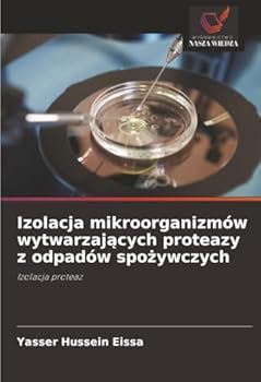 Paperback Izolacja mikroorganizmów wytwarzających proteazy z odpadów spożywczych [Polish] Book