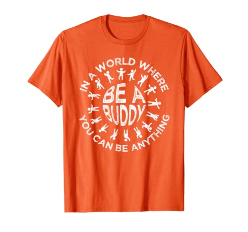 Camiseta Unity Day You Can Be Anything Be a Buddy Anti Bullying Camiseta