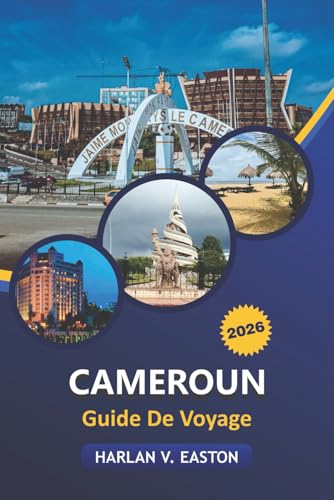 Cameroun Guide De Voyage 2026: Explorez les safaris animaliers, les