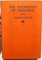 The Samaritans of Molokai: The Lives of Father Damien and Brother Dutton Among the Lepers B0006ALPO4 Book Cover