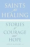 Saints for Healing: Stories of Courage and Hope - Janice MC Grane 